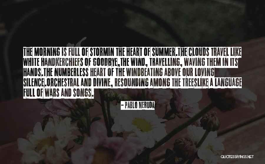 Summer Songs Quotes By Pablo Neruda