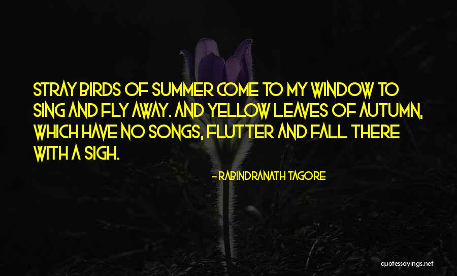 Summer Songs Quotes By Rabindranath Tagore