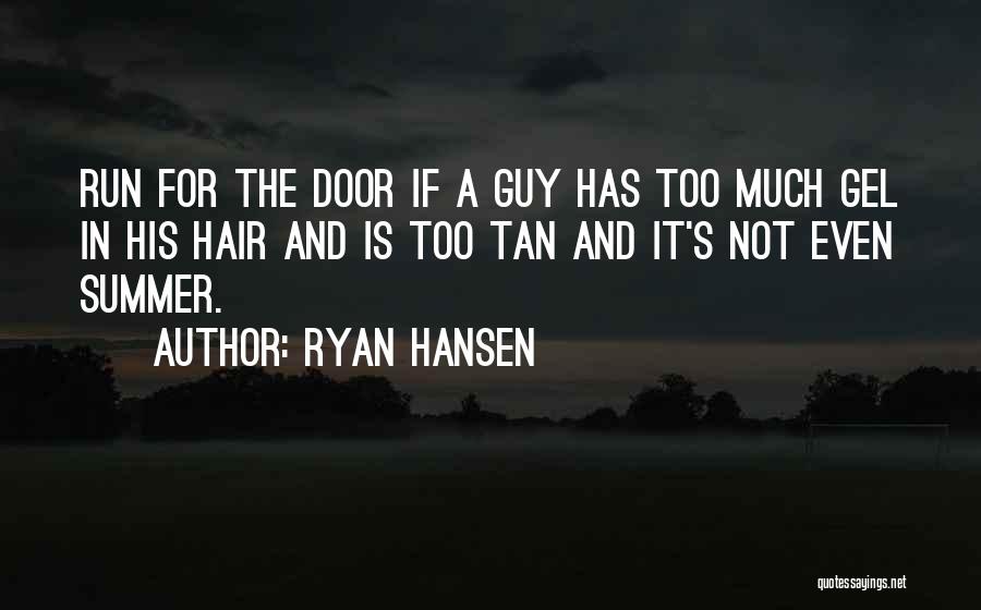 Summer Tan Quotes By Ryan Hansen