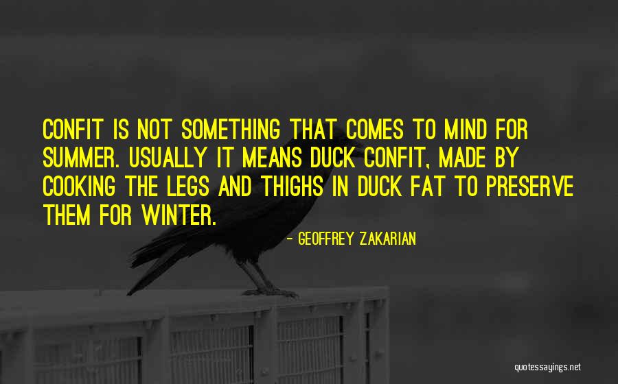 Summer Thighs Quotes By Geoffrey Zakarian Summer Thighs Quotes By Geoffrey Zakarian