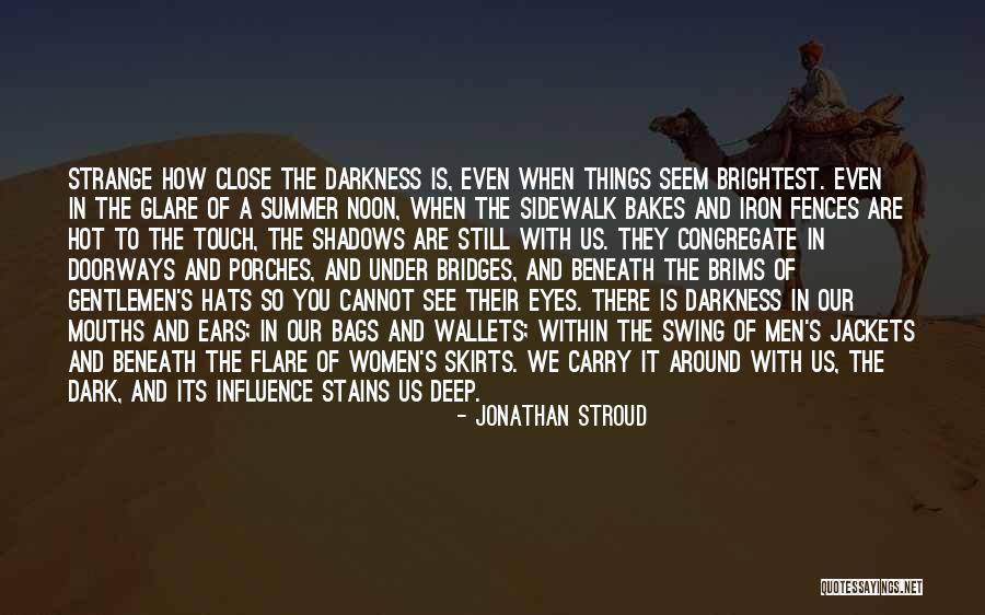 Summer Too Hot Quotes By Jonathan Stroud