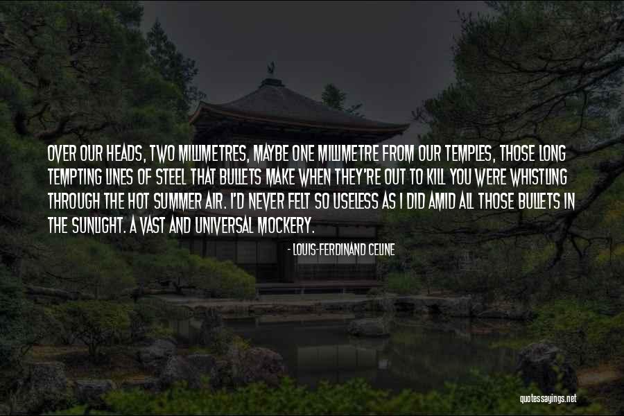 Summer Too Hot Quotes By Louis-Ferdinand Celine Summer Too Hot Quotes By Louis-Ferdinand Celine