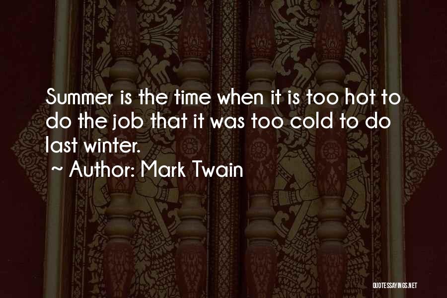 Summer Too Hot Quotes By Mark Twain