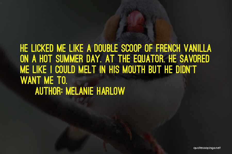 Summer Too Hot Quotes By Melanie Harlow