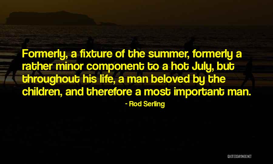 Summer Too Hot Quotes By Rod Serling Summer Too Hot Quotes By Rod Serling