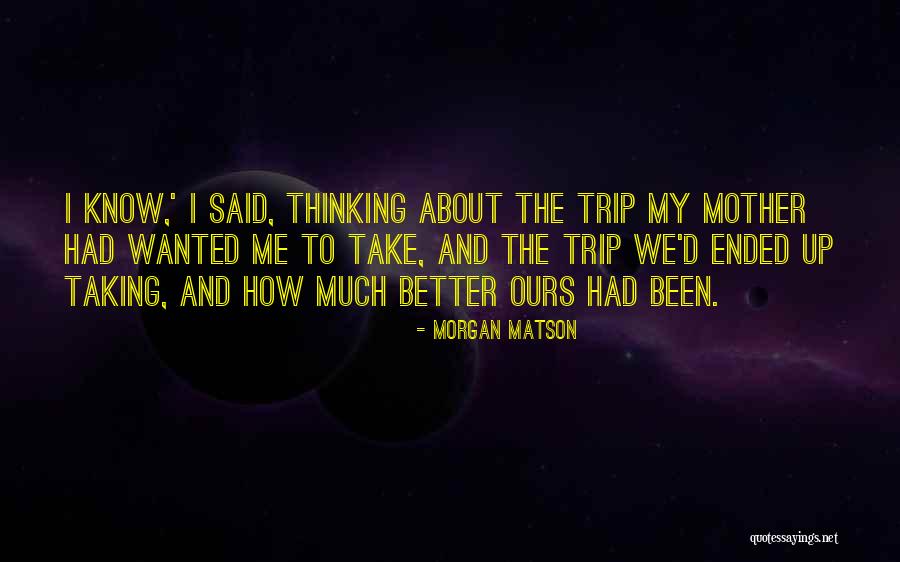 Summer Trip Quotes By Morgan Matson Summer Trip Quotes By Morgan Matson