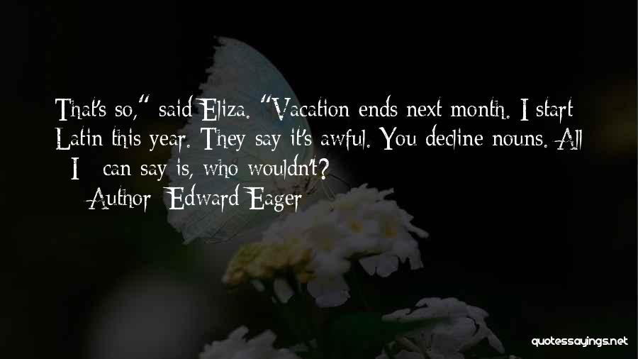 Summer Vacation Ends Quotes By Edward Eager