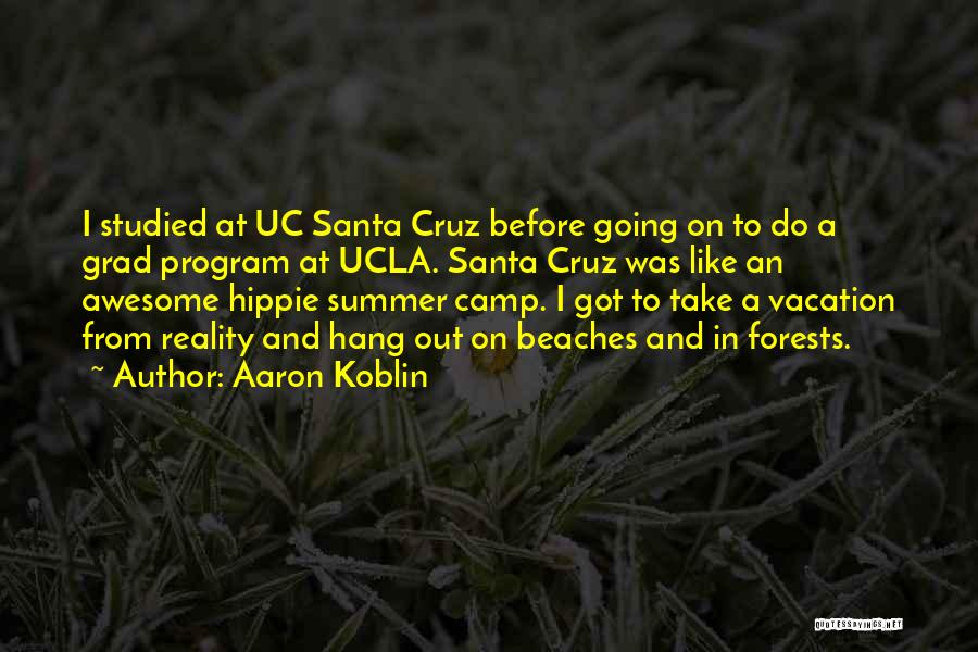 Summer Vacation Is Over Quotes By Aaron Koblin