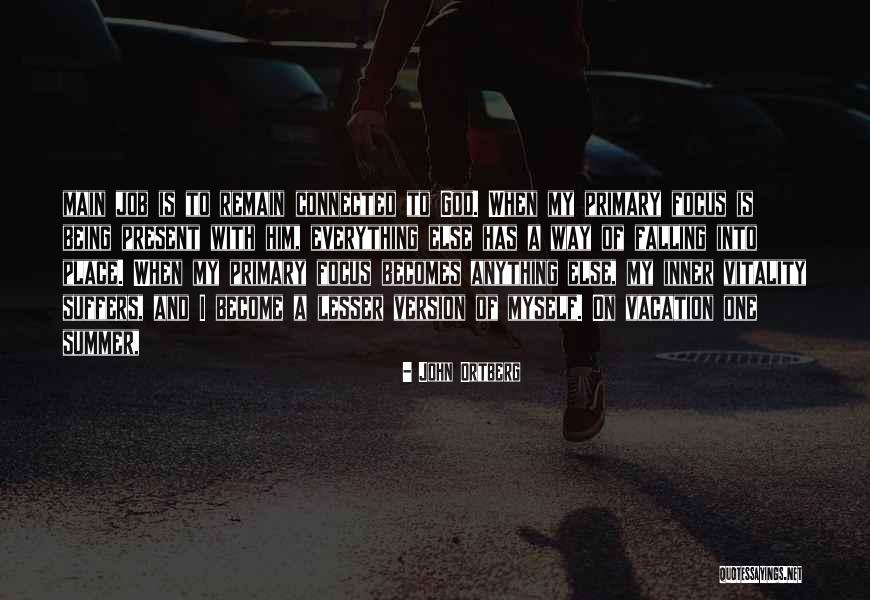 Summer Vacation Is Over Quotes By John Ortberg Summer Vacation Is Over Quotes By John Ortberg
