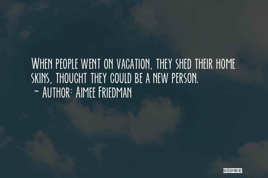 Summer Vacation Quotes By Aimee Friedman