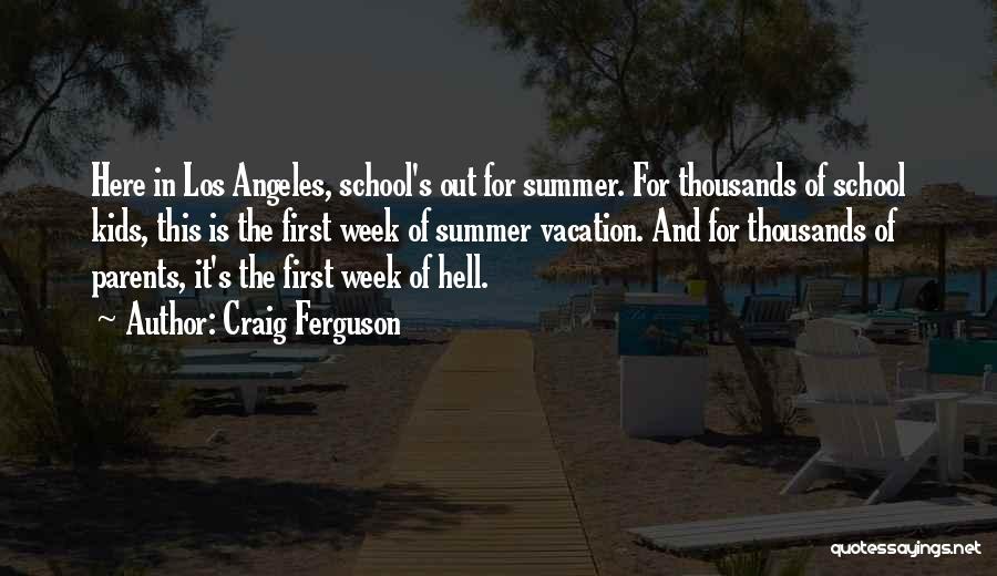 Summer Vacation Quotes By Craig Ferguson