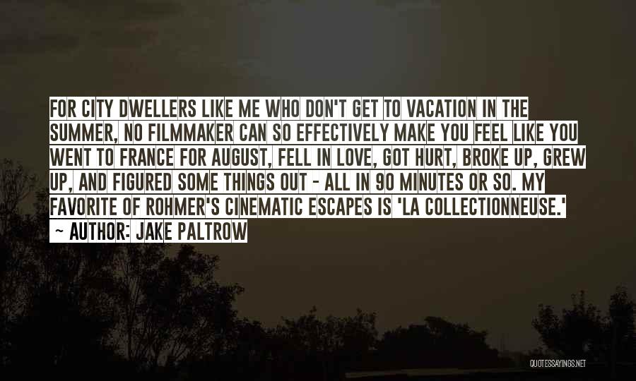 Summer Vacation Quotes By Jake Paltrow