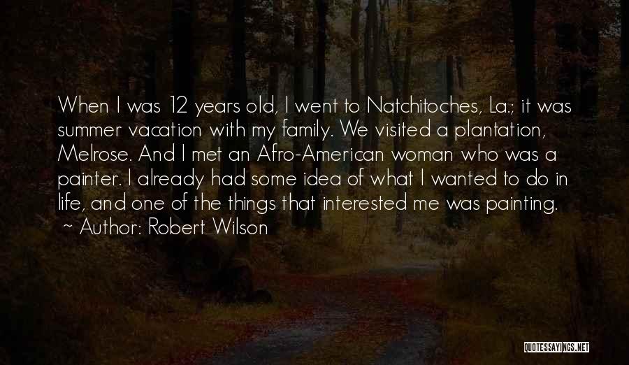 Summer Vacation Quotes By Robert Wilson