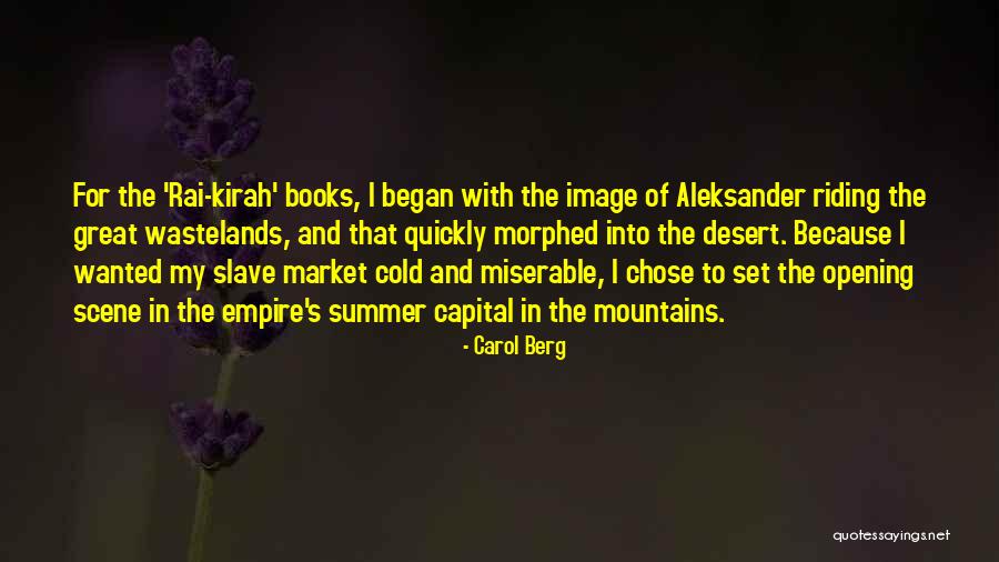 Summer Where It All Began Quotes By Carol Berg Summer Where It All Began Quotes By Carol Berg
