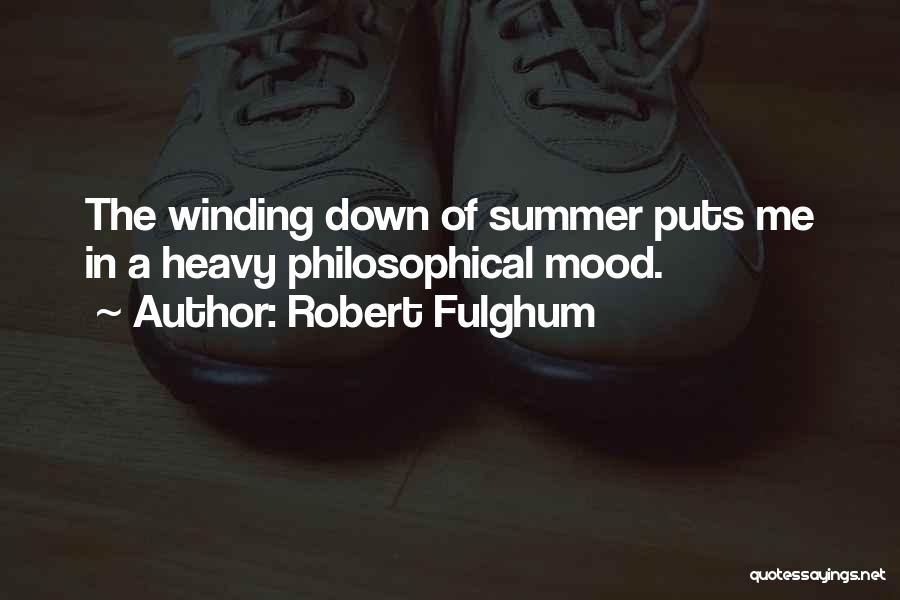 Summer Winding Down Quotes By Robert Fulghum