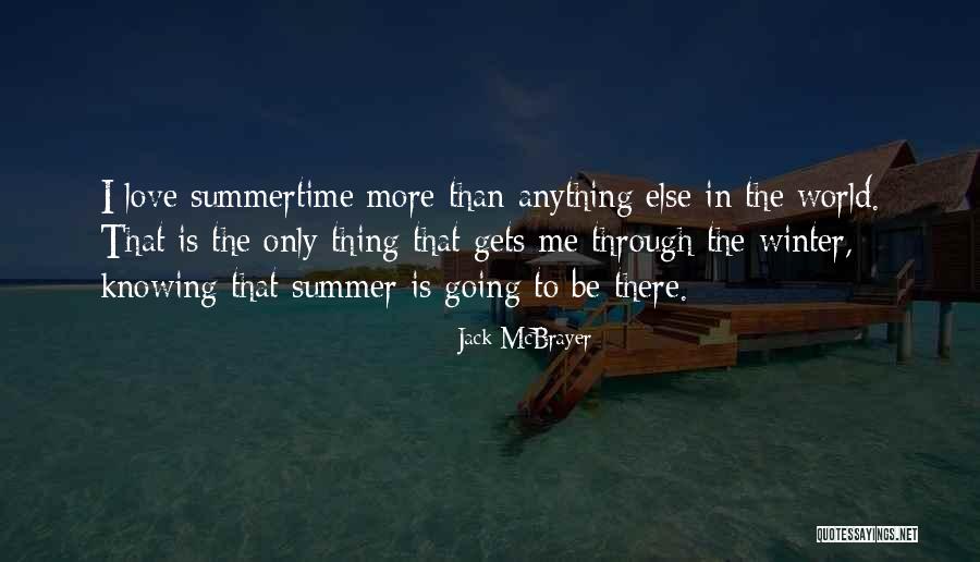 Summer With Your Love Quotes By Jack McBrayer Summer With Your Love Quotes By Jack McBrayer