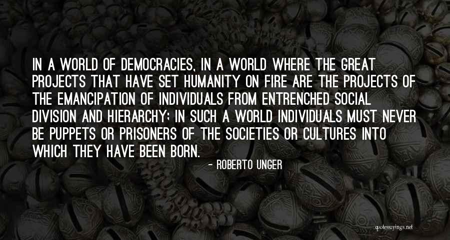 Summerhays Music Orem Quotes By Roberto Unger Summerhays Music Orem Quotes By Roberto Unger