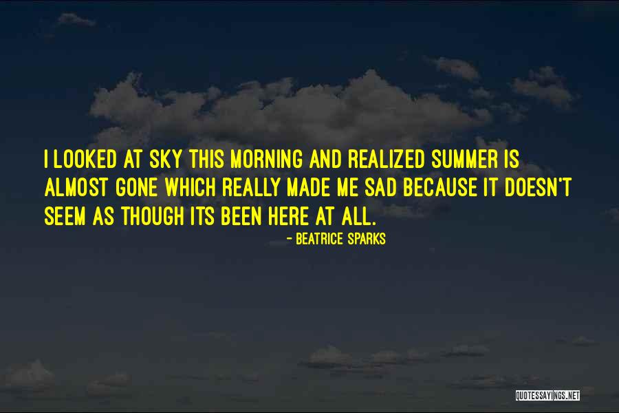 Summer's Gone Quotes By Beatrice Sparks Summer's Gone Quotes By Beatrice Sparks