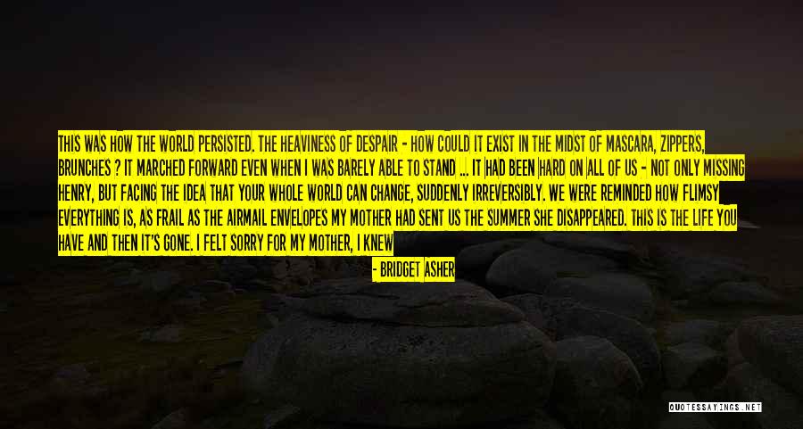 Summer's Gone Quotes By Bridget Asher Summer's Gone Quotes By Bridget Asher