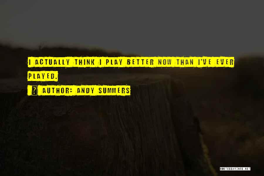 Summers Past Quotes By Andy Summers