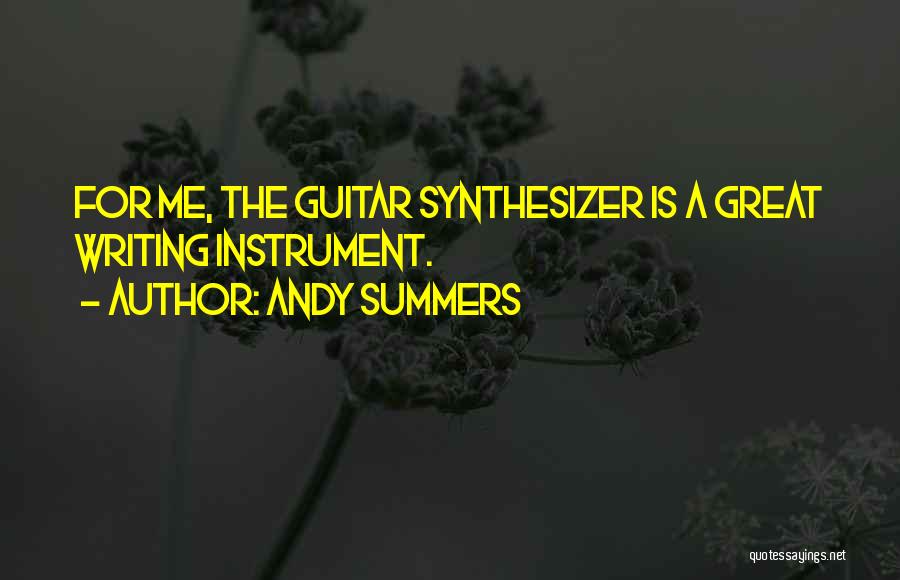 Summers Quotes By Andy Summers