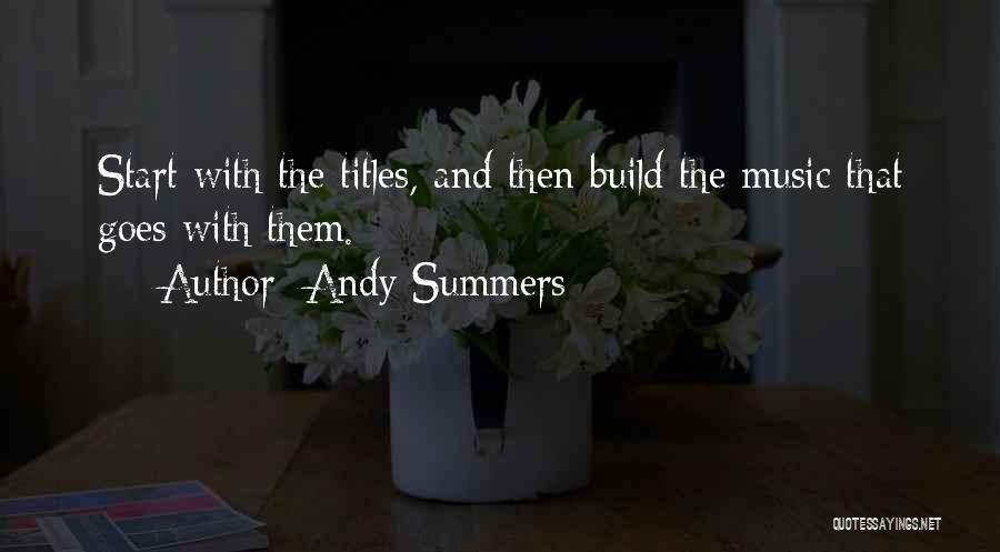 Summers Quotes By Andy Summers