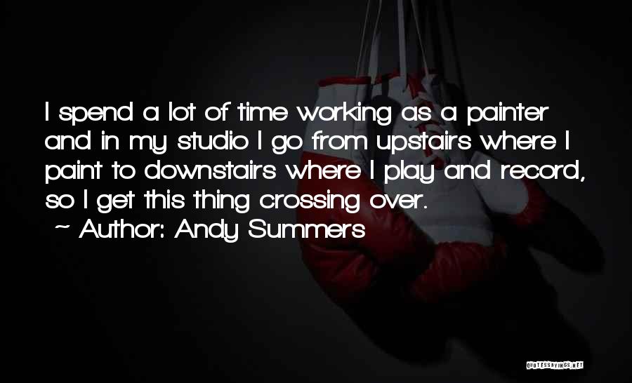 Summers Quotes By Andy Summers