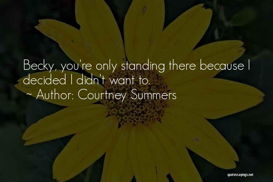 Summers Quotes By Courtney Summers