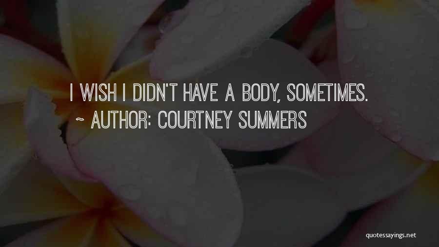 Summers Quotes By Courtney Summers