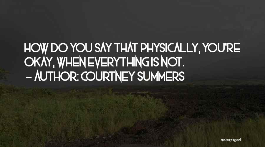 Summers Quotes By Courtney Summers