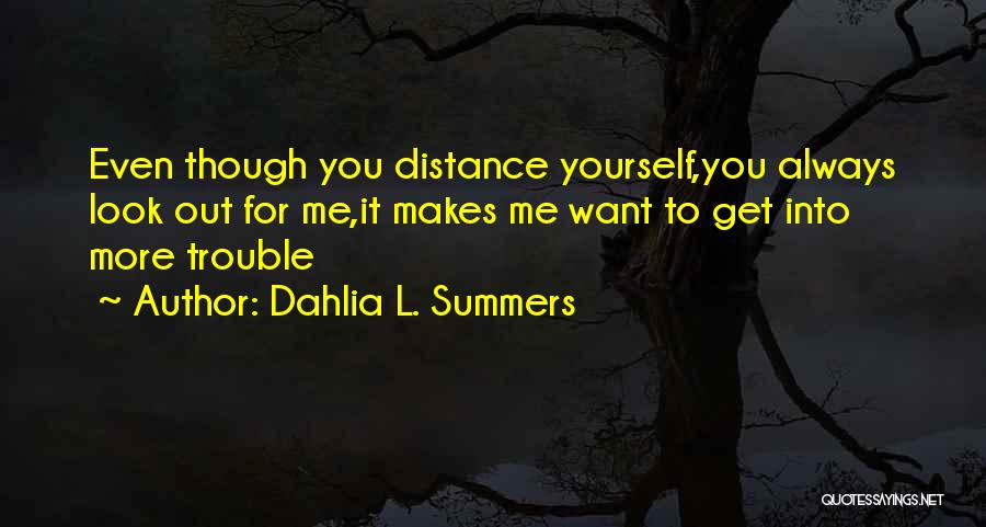 Summers Quotes By Dahlia L. Summers