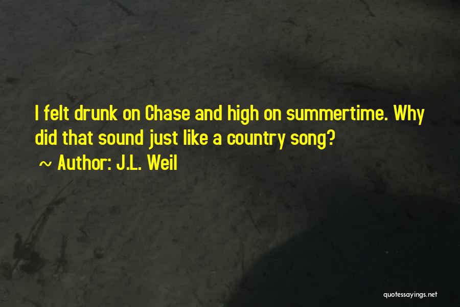 Summertime Country Song Quotes By J.L. Weil