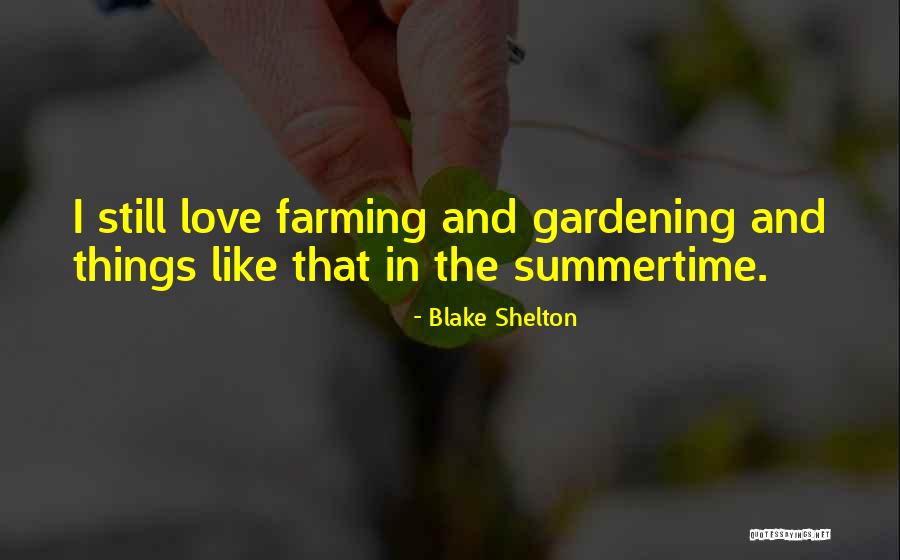 Summertime Love Quotes By Blake Shelton Summertime Love Quotes By Blake Shelton