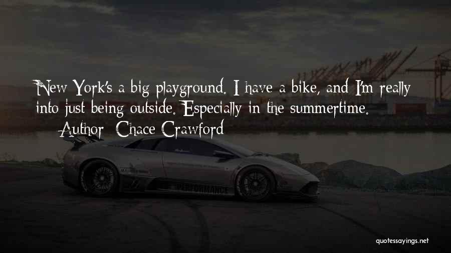 Summertime Quotes By Chace Crawford