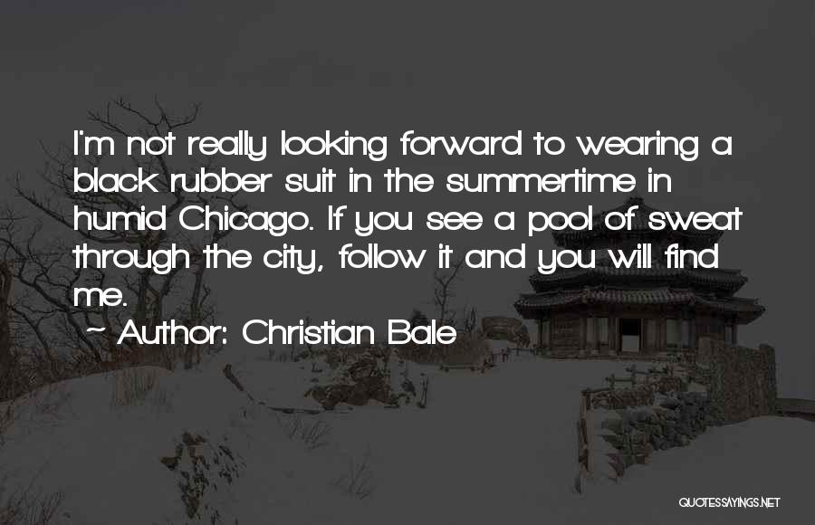 Summertime Quotes By Christian Bale