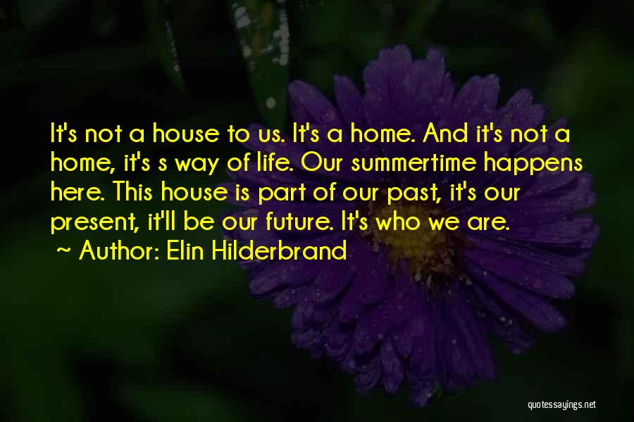 Summertime Quotes By Elin Hilderbrand