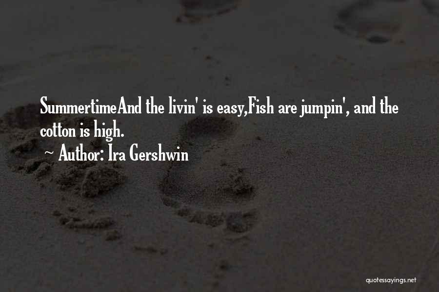 Summertime Quotes By Ira Gershwin