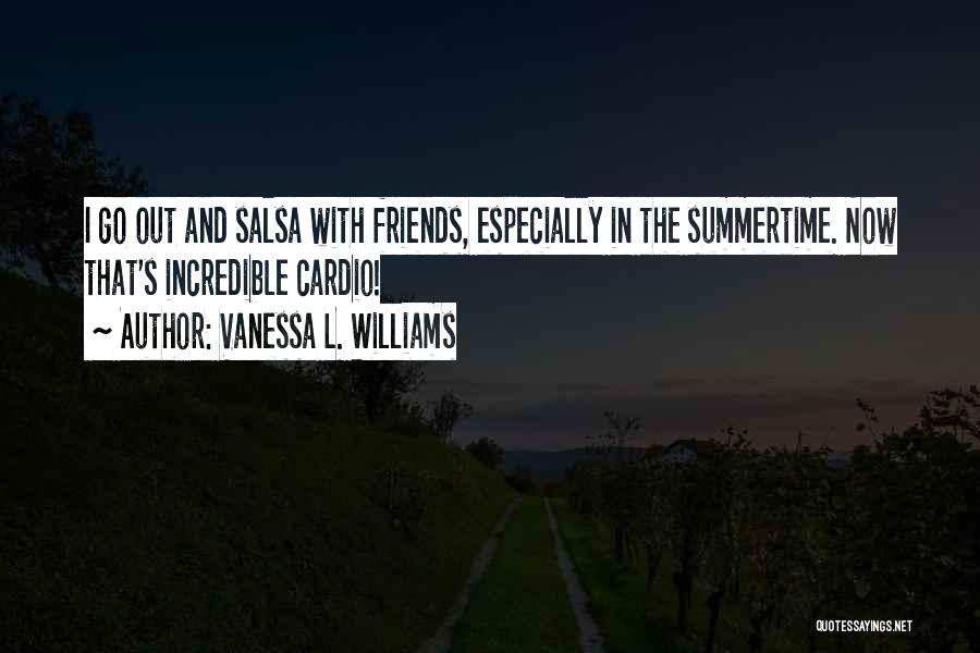 Summertime Quotes By Vanessa L. Williams