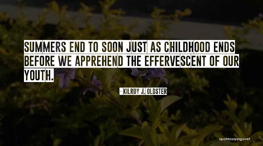 Summertime Quotes Quotes By Kilroy J. Oldster Summertime Quotes Quotes By Kilroy J. Oldster