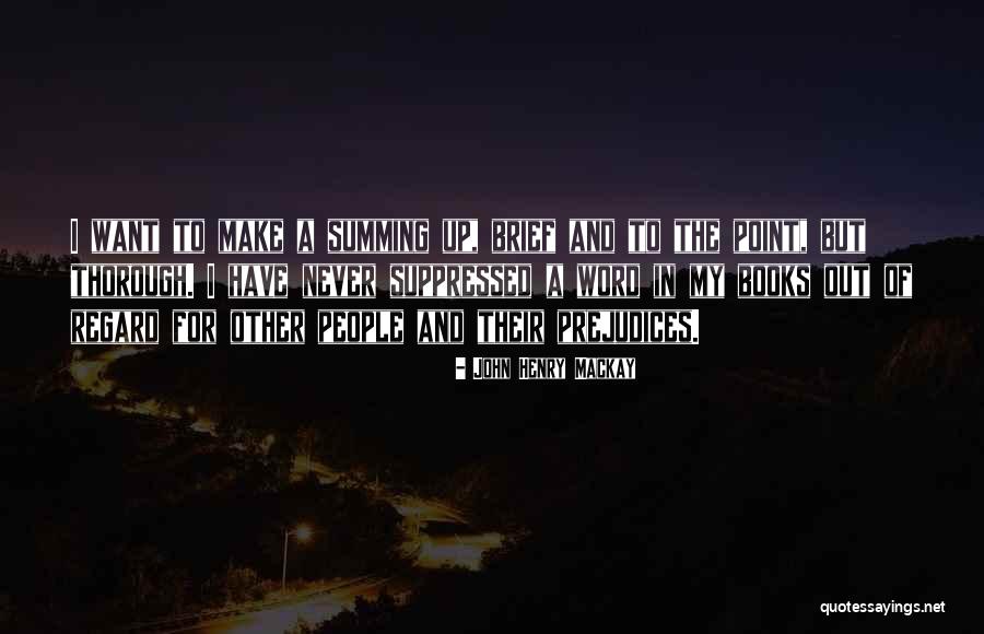 Summing Up Quotes By John Henry Mackay Summing Up Quotes By John Henry Mackay