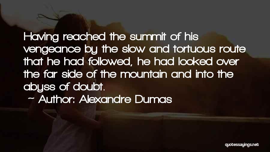 Summit Quotes By Alexandre Dumas