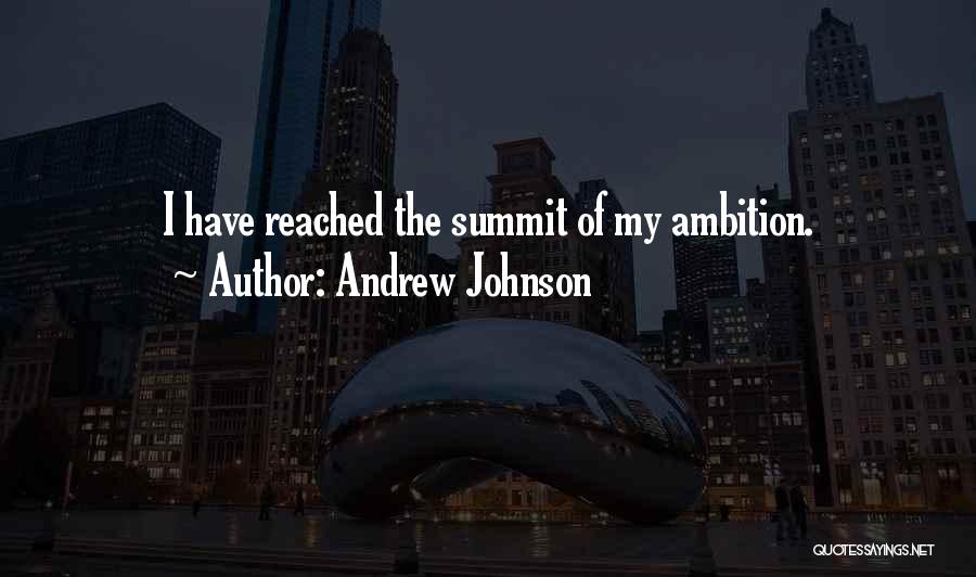 Summit Quotes By Andrew Johnson