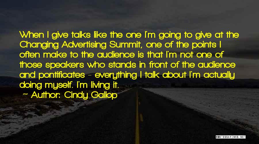 Summit Quotes By Cindy Gallop