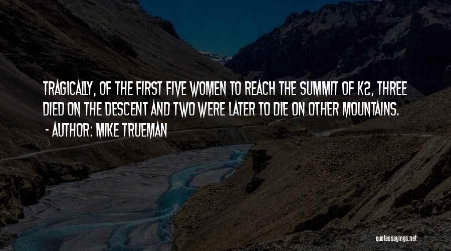 Summit Quotes By Mike Trueman