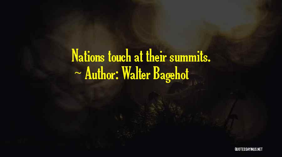 Summit Quotes By Walter Bagehot