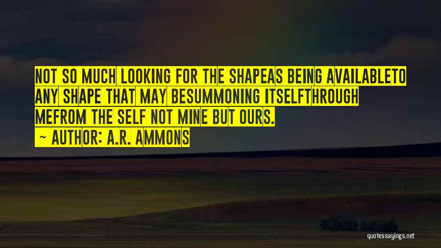 Summoning Quotes By A.R. Ammons