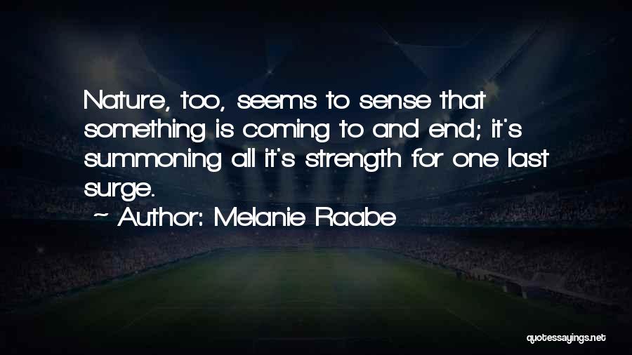 Summoning Quotes By Melanie Raabe