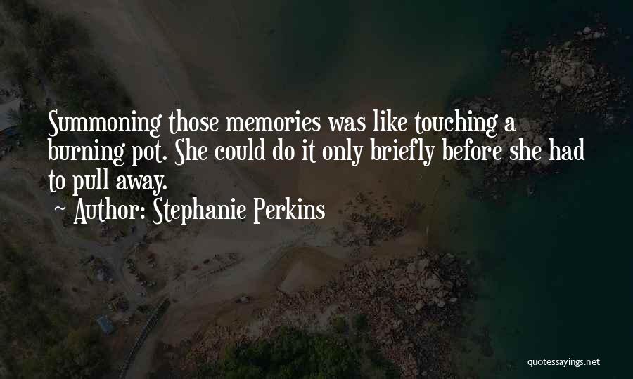 Summoning Quotes By Stephanie Perkins