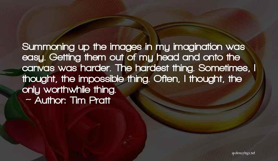 Summoning Quotes By Tim Pratt
