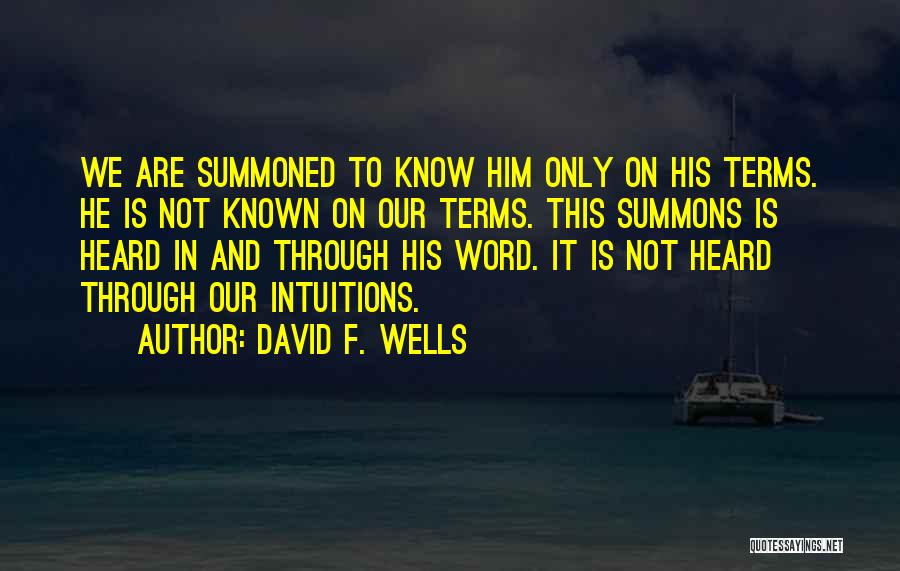 Summons Quotes By David F. Wells